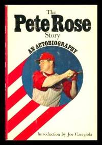 THE PETE ROSE STORY - An Autobiography