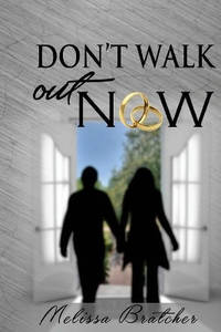 Don't Walk Out Now