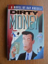 Dirty Money by Ray Russell - First edition first printing - 1988 - from Scene of the Crime Books, IOBA (SKU: biblio11458)