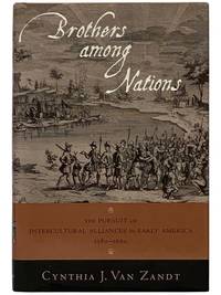 Brothers Among Nations: The Pursuit of Intercultural Alliances in Early America, 1580-1660
