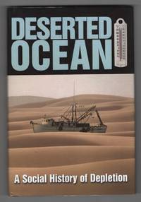 Deserted Ocean:   A Social History of Depletion