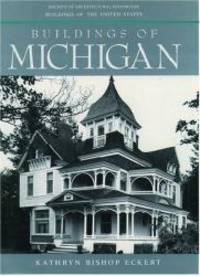 Buildings of Michigan (Buildings of the United States) by Kathryn Bishop Eckert - 1993-06-03