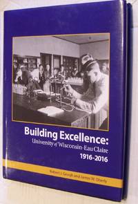 cover of Building Excellence: University of Wisconsin--Eau Claire, 1916-2016