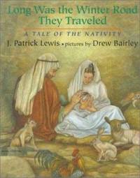 Long Was the Winter Road They Traveled : A Tale of the Nativity