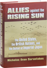 image of Allies against the Rising Sun: The United States, the British Nations, and the Defeat of Imperial Japan