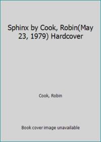 Sphinx by Cook, Robin(May 23, 1979) Hardcover