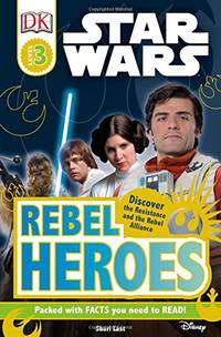 Rebel Heroes (DK Readers, Level 3: Star Wars)