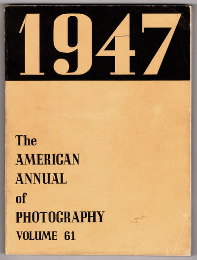 The American Annual of Photography 1947: Volume Sixty-One by