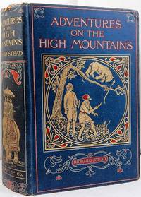 Adventures on the High Mountains by Richard Stead by Richard Stead - Hardcover - from Barner Books (SKU: BB-040618-AC)