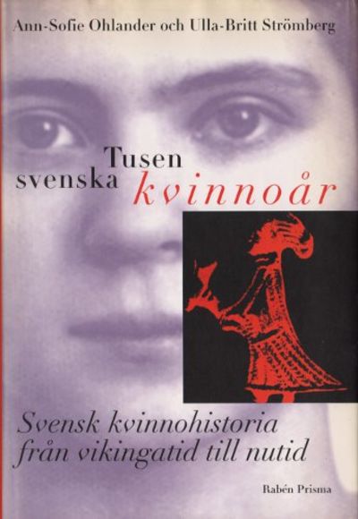 TUSEN SVENSKA KVINNOÅR. Svensk kvinnohistoria…
