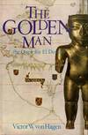The Golden Man. A Quest for El Dorado