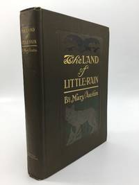 THE LAND OF LITTLE RAIN by Austin, Mary - 1903