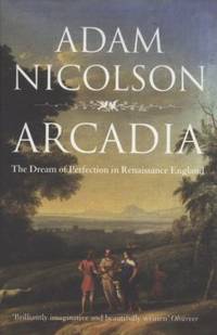 Arcadia: The Dream of Perfection in Renaissance England