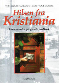 Hilsen fra Kristiania. Hovedstaden på gamle…