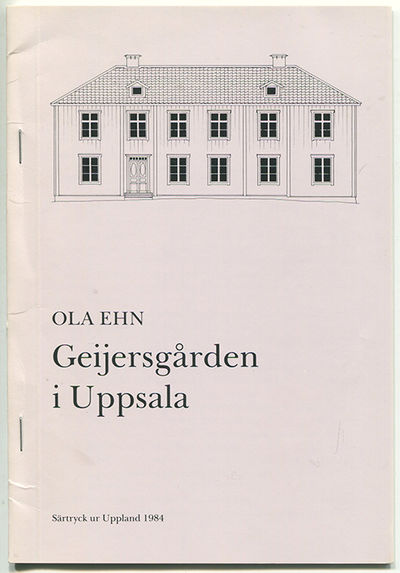 Geijersgården i Uppsala. Särtryck ur Uppland 1984.