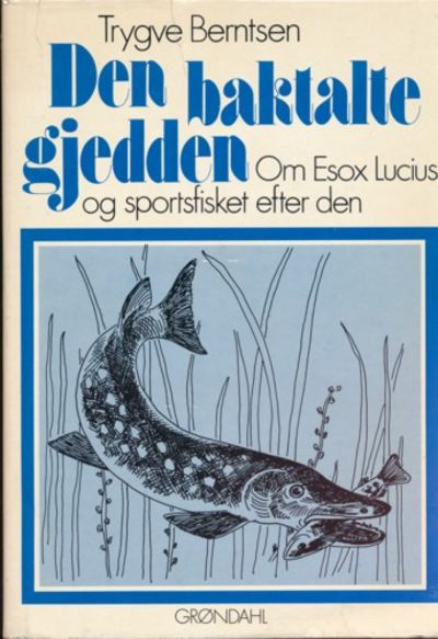 Den baktalte gjedden. Om Esox Lucius og…