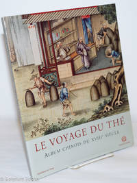 cover of Le Voyage du Thé: Album Chinois du XVIIIe Siècle
