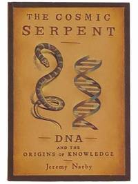 The Cosmic Serpent: DNA and the Origins of Knoweldge