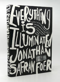 EVERYTHING IS ILLUMINATED A Novel