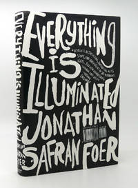 EVERYTHING IS ILLUMINATED  A Novel