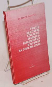 image of Pregled knjizevnog stvaranja bosansko-hercegovackih muslimana na turskom jeziku