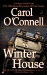 Winter House (Kathleen Mallory Novels) by Carol O&#39;Connell - 2005-09-06