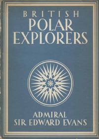 image of British Polar Explorers: Admiral Sir Edward Evans