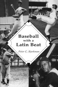 Baseball with a Latin Beat : A History of the Latin American Game