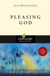 Pleasing God : 9 Studies for Individuals or Groups