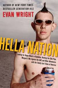 Hella Nation : Looking for Happy Meals in Kandahar, Rocking the Side Pipe, Wingnut's War Against...