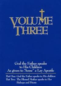 Volume Three: God the Father Speaks to His Children (Directions for Our Times)