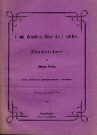 I vin drunkna flere än i vatten. Berättelser.
