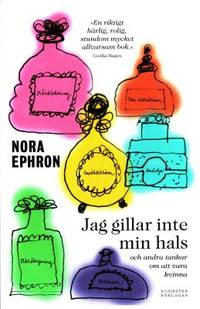 Jag gillar inte min hals. Och andra tankar om att…