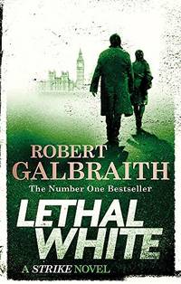 Lethal White: Cormoran Strike Book 4