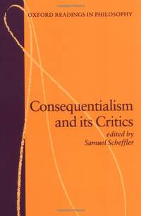 Consequentialism And Its Critics (Oxford Readings In Philosophy)