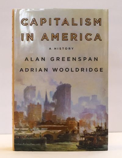 CAPITALISM IN AMERICA: A HISTORY [Inscribed to Kate and Jim Lehrer]