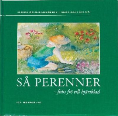 Så perenner. Från frö till hjärtblad.