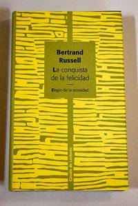 La conquista de la felicidad: Elogio de la ociosidad