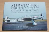 image of Surviving Fighter Aircraft of World War Two: A Global Guide to Location and Types