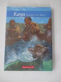 Kaya Shows the Way: A Sister Story (American Girl Collection)
