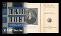 Major Noah : American-Jewish Pioneer / by Isaac Goldberg