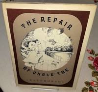 THE REPAIR OF UNCLE TOE by Kay Chorao - First Edition - from Windy Hill Books (SKU: 033806)