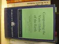 Compassing the Vaste Globe of the Earth: Studies in the History of the Hakluyt Society 1846-1996...