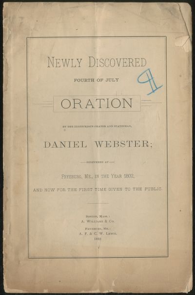 Newly Discovered Fourth of July Oration by the Illustrations Orator and Statesman, Daniel Webster
