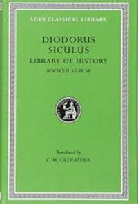 Diodorus Siculus: Library of History, Volume II, Books 2.35-4.58 (Loeb Classical Library No. 303) by Diodorus Siculus - 2007-06-07