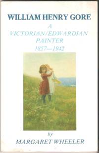 William Henry Gore: a Victorian/Edwardian Painter 1857-1942
