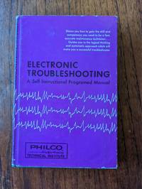 Electronic Troubleshooting; a Self-Instructional Programed Manual