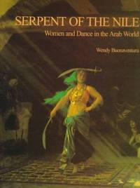 Serpent of the Nile : Women and Dance in the Arab World