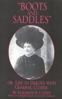image of Boots and Saddles Or, Life in Dakota With General Custer