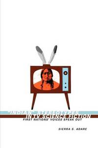 "Indian" Stereotypes in TV Science Fiction: First Nations' Voices Speak Out